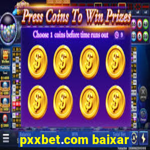 pxxbet.com baixar